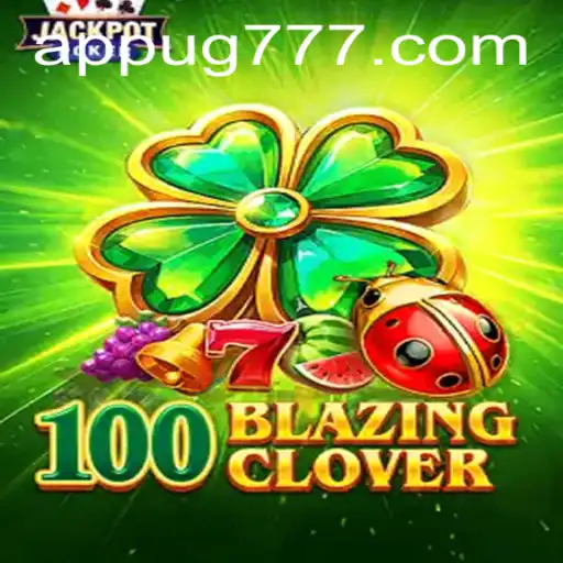 Unveiling the Thrilling World of 100BlazingClover